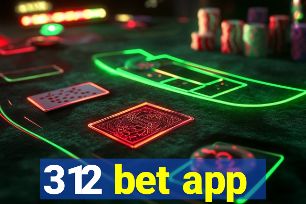 312 bet app